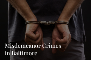 Misdemeanor crimes in Baltimore