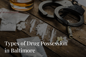 Types of drug possession in Baltimore