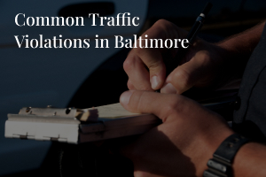 Common traffic violations in Baltimore